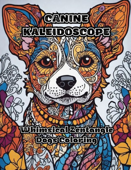 Canine Kaleidoscope: Whimsical Zentangle Dogs Coloring