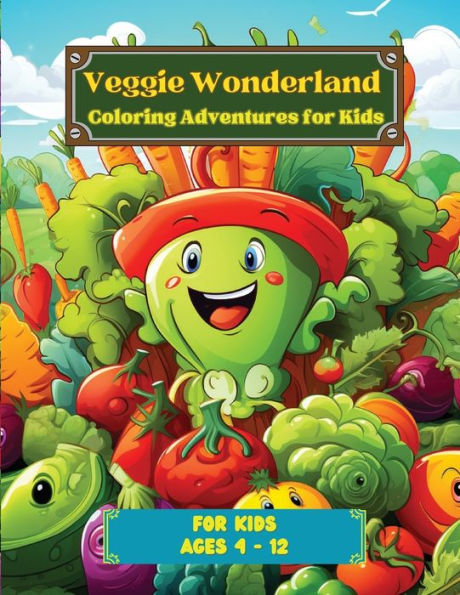 Veggie Wonderland: Coloring Adventures for Kids
