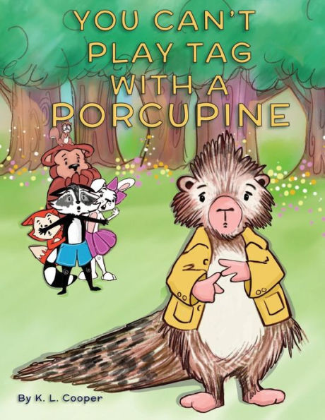 You Can't Play Tag With A Porcupine - 9781088287019