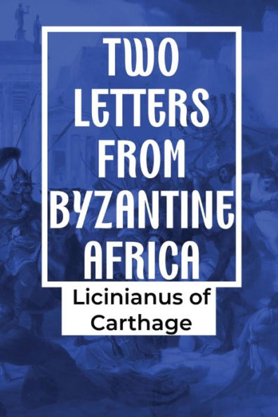 Two Letters From Byzantine Africa