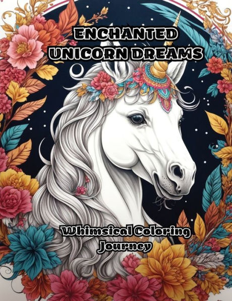 Enchanted Unicorn Dreams: Whimsical Coloring Journey