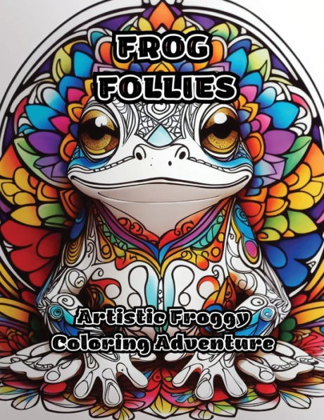 Frog Follies: Artistic Froggy Coloring Adventure