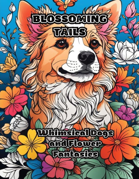 Blossoming Tails: Whimsical Dogs and Flower Fantasies
