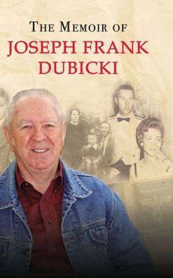 The Story Of Joseph Frank Dubicki
