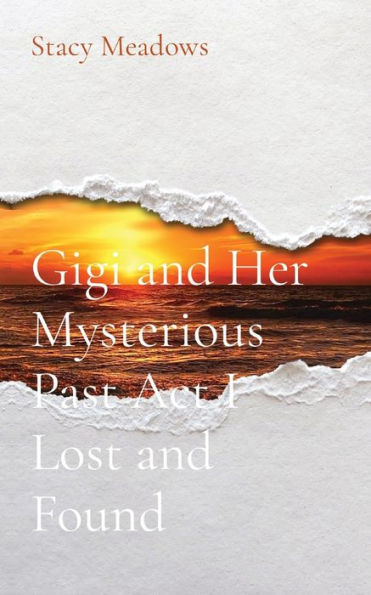 Gigi And Her Mysterious Past Act I Lost And Found