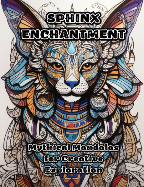 Sphinx Enchantment: Mythical Mandalas for Creative Exploration