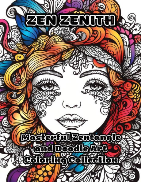 Zen Zenith: Masterful Zentangle And Doodle Art Coloring Collection