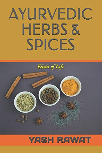 Ayurvedic Herbs & Spices: Elixir Of Life