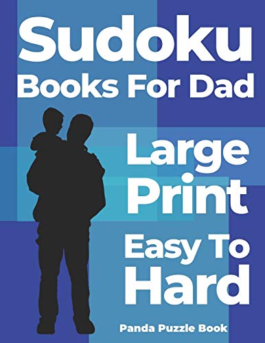 Sudoku Books For Dad Large Print Easy To Hard: Logic Games For Adults - Brain Games For Adults