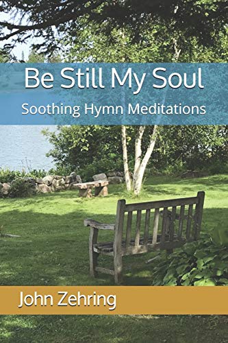 Be Still My Soul: Soothing Hymn Meditations (Hymn Meditations And Stories)
