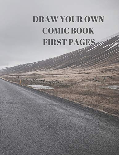Draw Your Own Comic Book First Pages: 90 Pages Of 8.5 X 11 Inch Comic Book First Pages - 9781088484920
