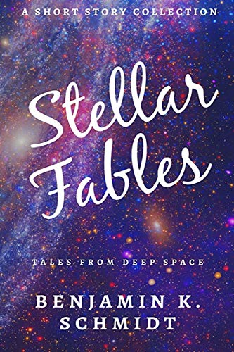 Stellar Fables: A Science Fiction Collection