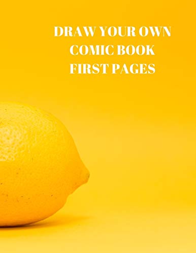 Draw Your Own Comic Book First Pages: 90 Pages Of 8.5 X 11 Inch Comic Book First Pages - 9781088490099