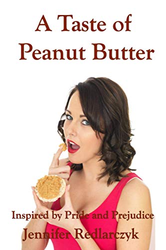 A Taste Of Peanut Butter: Inspired By Pride And Prejudice