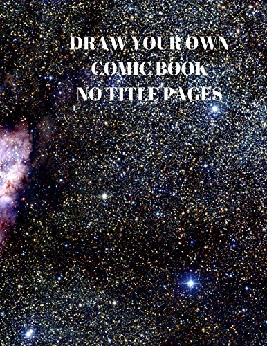 Draw Your Own Comic Book No Title Pages: 90 Pages Of 8.5 X 11 Inch Comic Book First Pages - 9781088496121