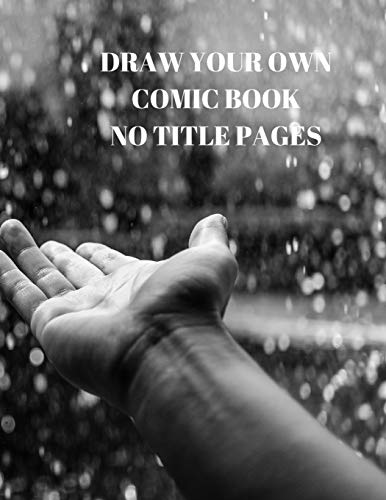 Draw Your Own Comic Book No Title Pages: 90 Pages Of 8.5 X 11 Inch Comic Book First Pages - 9781088496183