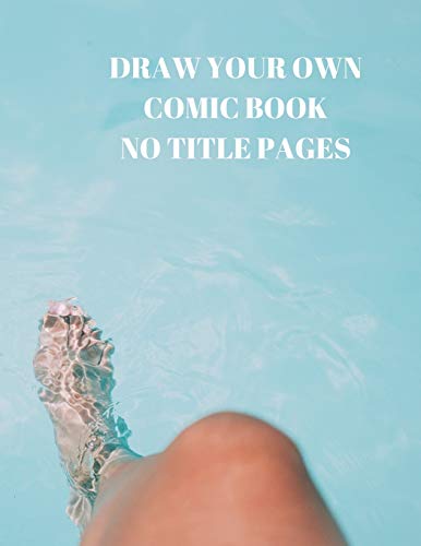 Draw Your Own Comic Book No Title Pages: 90 Pages Of 8.5 X 11 Inch Comic Book First Pages - 9781088496473