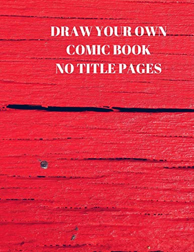 Draw Your Own Comic Book No Title Pages: 90 Pages Of 8.5 X 11 Inch Comic Book First Pages - 9781088496626