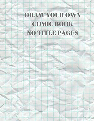 Draw Your Own Comic Book No Title Pages: 90 Pages Of 8.5 X 11 Inch Comic Book First Pages - 9781088496954