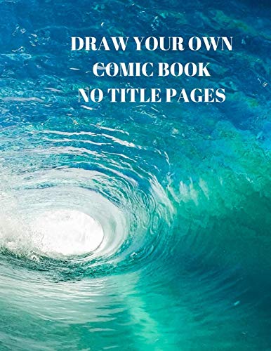 Draw Your Own Comic Book No Title Pages: 90 Pages Of 8.5 X 11 Inch Comic Book First Pages - 9781088509159