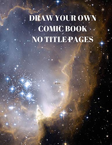 Draw Your Own Comic Book No Title Pages: 90 Pages Of 8.5 X 11 Inch Comic Book First Pages - 9781088509425