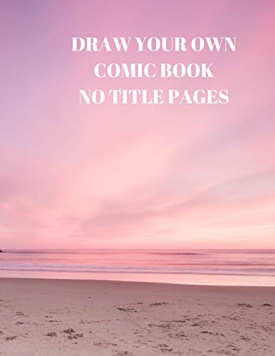 Draw Your Own Comic Book No Title Pages: 90 Pages Of 8.5 X 11 Inch Comic Book First Pages - 9781088509586