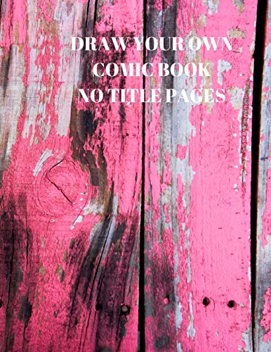 Draw Your Own Comic Book No Title Pages: 90 Pages Of 8.5 X 11 Inch Comic Book First Pages - 9781088509821