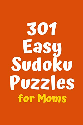 301 Easy Sudoku Puzzles For Moms (Sudoku For Moms)