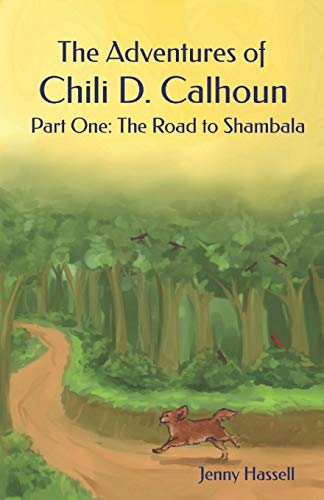 The Adventures Of Chili D. Calhoun: The Road To Shambala