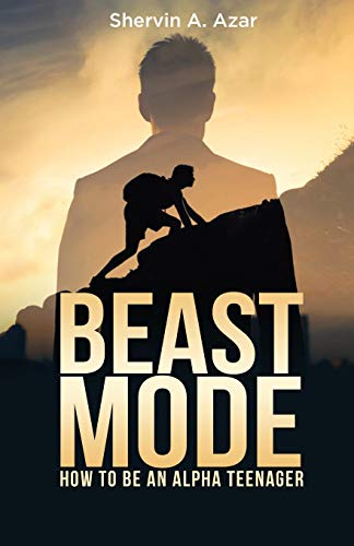 BEAST MODE: HOW TO BE AN ALPHA TEENAGER