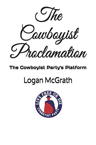 The Cowboyist Proclamation: The Cowboyist Party's Platform