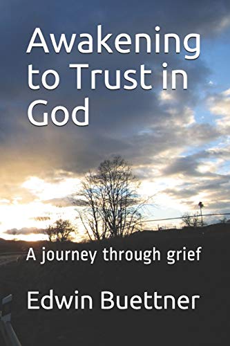 Awakening To Trust In God: A Journey Through Grief