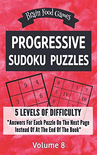 Progressive Sudoku Puzzles: 5 Levels Of Difficulty With Answers Fur Each Puzzle On The Next Page Instead Of At The End Of The Book (Brain Food Games Series) - 9781088562659