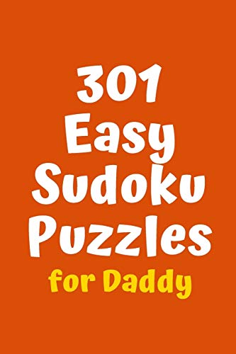 301 Easy Sudoku Puzzles For Daddy (Sudoku For Daddy)