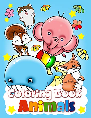 Coloring Book Animals: Children Activity Books For Kids Ages 4-8, Boys, Girls, Fun Early Learning For Toddler 2-4