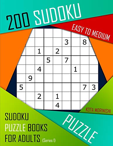 200 Sudoku Easy To Medium: Easy To Medium Sudoku Puzzle Books For Adults With Solutions