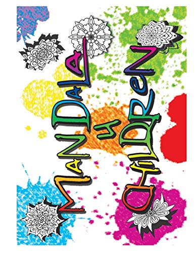 Mandala 4 Children: Relax And Concentration With 40 Mandalas To Color In Order Of Complexity.