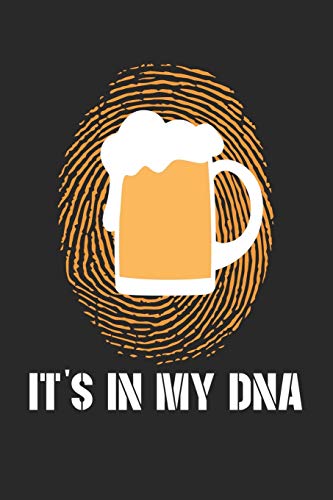 Bier Tasting Buch: Dein Persönliches Verkostungsbuch Zum Selber Ausfüllen ? Für Über 100 Verschiedene Bier Sorten, Craft Beer, Pils, Pale Ale Oder Ipa ... ? Motiv: Bier Is In My Dna (German Edition) - 9781088703212
