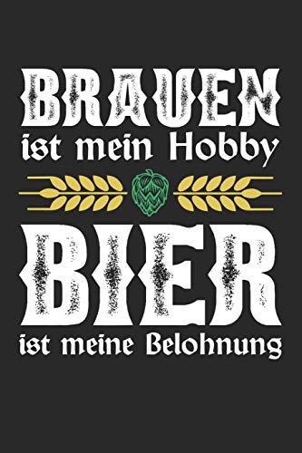 Bier Tasting Buch: Dein Persönliches Verkostungsbuch Zum Selber Ausfüllen ? Für Über 100 Verschiedene Bier Sorten, Craft Beer, Pils, Pale Ale Oder Ipa ... Motiv: Brauen Ist Mein Hobby (German Edition) - 9781088707098