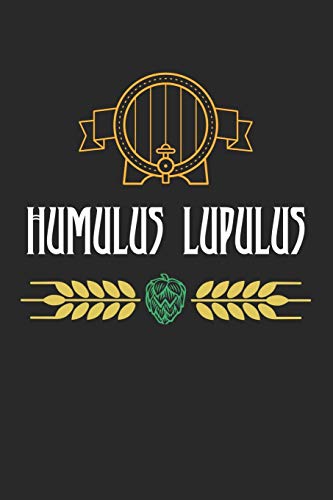 Bier Tasting Buch: Dein Persönliches Verkostungsbuch Zum Selber Ausfüllen ? Für Über 100 Verschiedene Bier Sorten, Craft Beer, Pils, Pale Ale Oder Ipa ... ? Motiv: Humulus Lupulus (German Edition) - 9781088710456