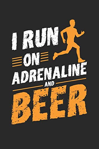 Bier Tasting Buch: Dein Persönliches Verkostungsbuch Zum Selber Ausfüllen ? Für Über 100 Verschiedene Bier Sorten, Craft Beer, Pils, Pale Ale Oder Ipa ... Run On Adrenaline And Beer (German Edition) - 9781088710685