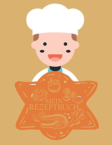 Mein Rezeptbuch: Einfaches Rezeptbuch Zum Selbst Reinschreiben, Stelle Dir Dein Eigenes Rezeptbuch Zusammen (German Edition) - 9781088712375