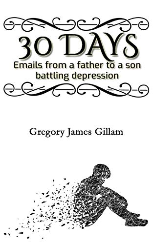 30 Days: Emails From A Father To A Son Battling Depression