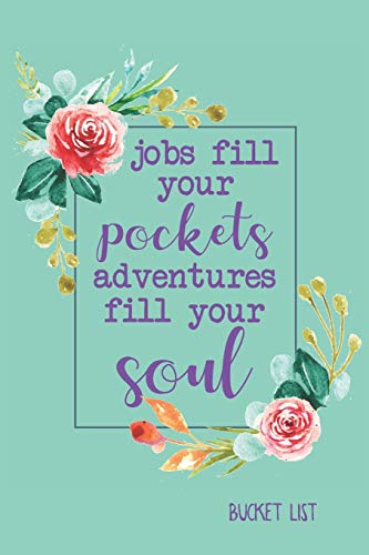 Bucket List: Jobs Fill Your Pockets, Adventures Fill Your Soul Couples Travel Bucket List