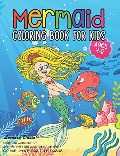 Mermaid Coloring Book For Kids Ages 4-8: Beautiful Collection Of Over 50 Mermaid Coloring Pictures For Your Little Princes And Princesses (Coloring Books For Girls)