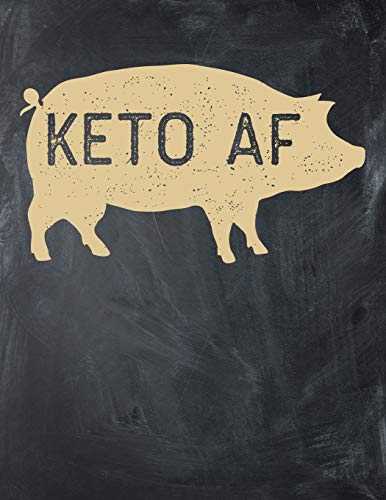 Keto Af: Macros And Meal Tracking, Monthly, 90 Days, Yearly Keto Day Tracker, Track Your Progress And Accomplished Goals - 9781088824931