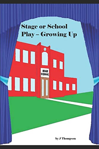 Stage Or School Play ? Growing Up