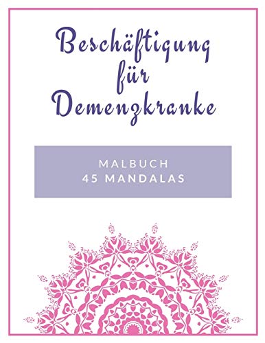 Besch?ñftigung F??r Demenzkranke: Malbuch 45 Mandalas (German Edition)
