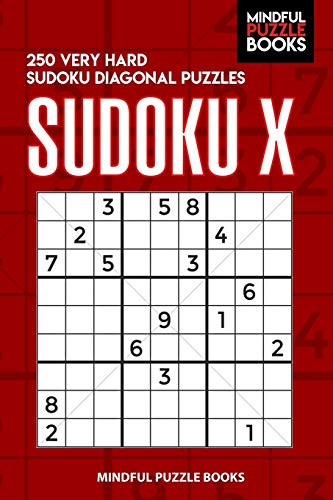 Sudoku X: 250 Very Hard Sudoku Diagonal Puzzles (Diagonal Sudoku)