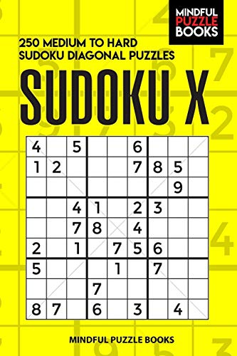 Sudoku X: 250 Medium To Hard Sudoku Diagonal Puzzles (Diagonal Sudoku)
